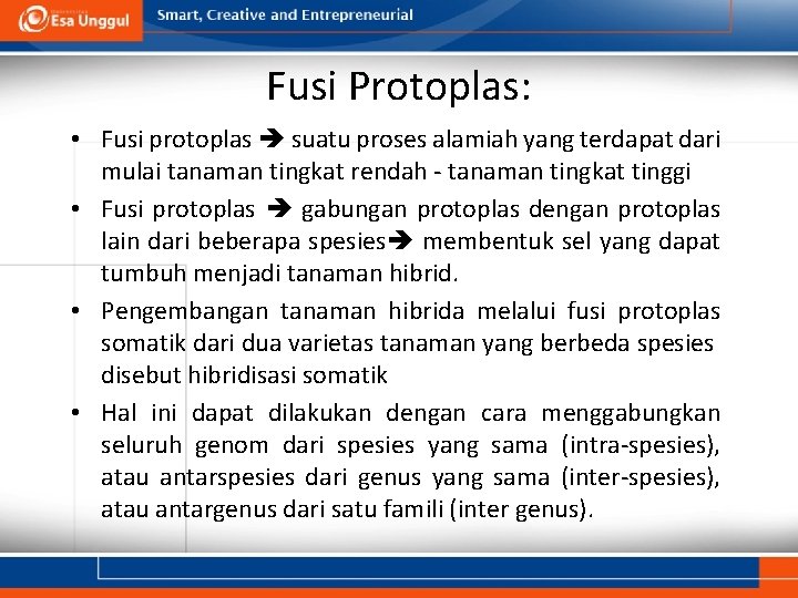 Fusi Protoplas: • Fusi protoplas suatu proses alamiah yang terdapat dari mulai tanaman tingkat