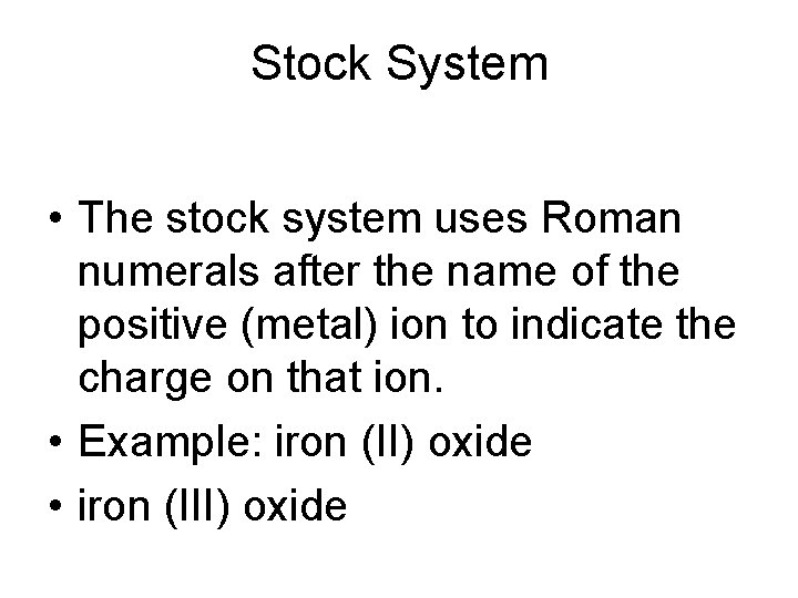 Stock System • The stock system uses Roman numerals after the name of the