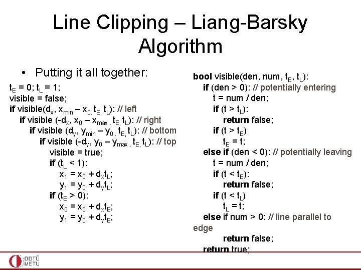 Line Clipping – Liang-Barsky Algorithm • Putting it all together: t. E = 0;