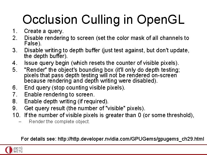 Occlusion Culling in Open. GL 1. 2. Create a query. Disable rendering to screen