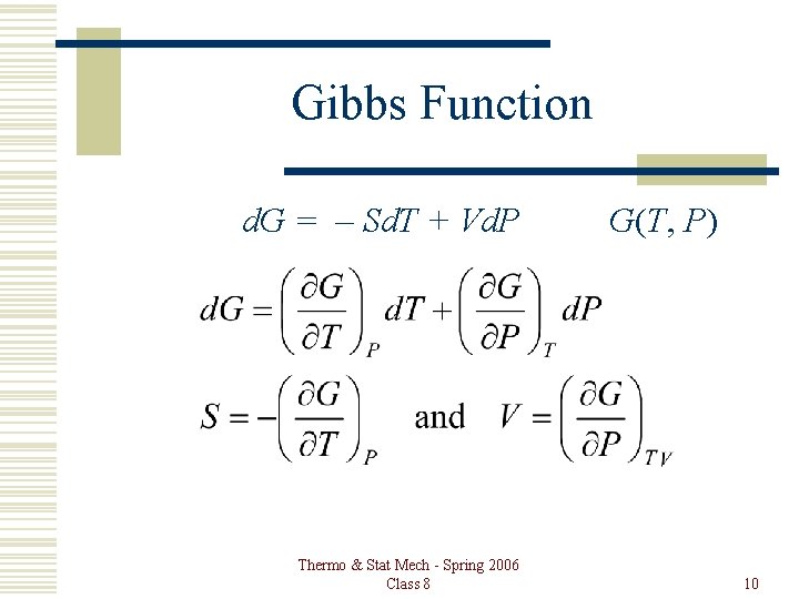 Gibbs Function d. G = – Sd. T + Vd. P Thermo & Stat