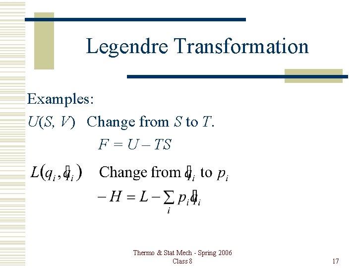 Legendre Transformation Examples: U(S, V) Change from S to T. F = U –