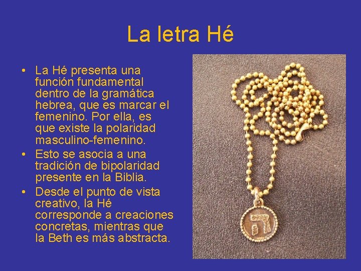 La letra Hé • La Hé presenta una función fundamental dentro de la gramática