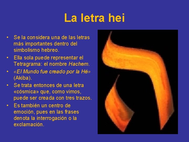 La letra hei • Se la considera una de las letras más importantes dentro