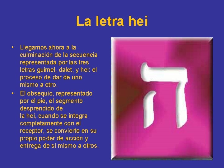 La letra hei • Llegamos ahora a la culminación de la secuencia representada por