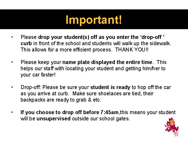 Important! • Please drop your student(s) off as you enter the ‘drop-off ’ curb