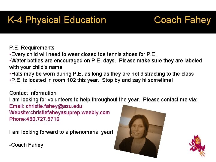 K-4 Physical Education Coach Fahey P. E. Requirements • Every child will need to