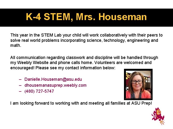 K-4 STEM, Mrs. Houseman This year in the STEM Lab your child will work