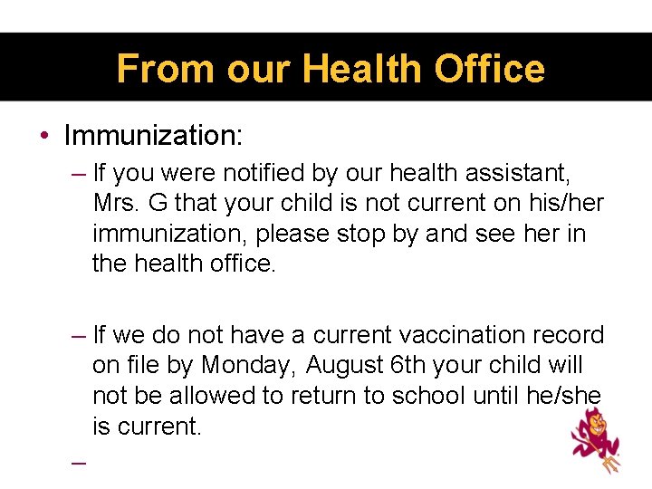 From our Health Office • Immunization: – If you were notified by our health