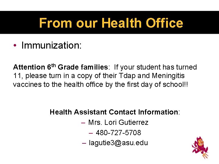 From our Health Office • Immunization: Attention 6 th Grade families: If your student
