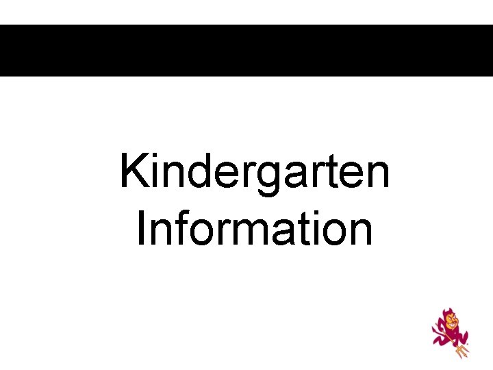 Parent Orientation Kindergarten 2015 -2016 Information 