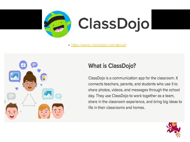 • https: //www. classdojo. com/about/ • https: //www. classdojo. com/about/