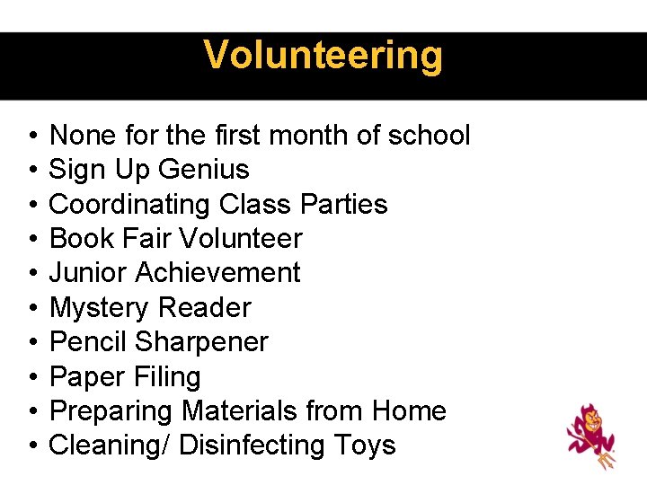 Volunteering • • • None for the first month of school Sign Up Genius