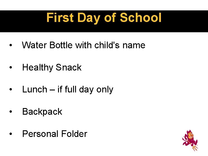 First Day of School • Water Bottle with child's name • Healthy Snack •