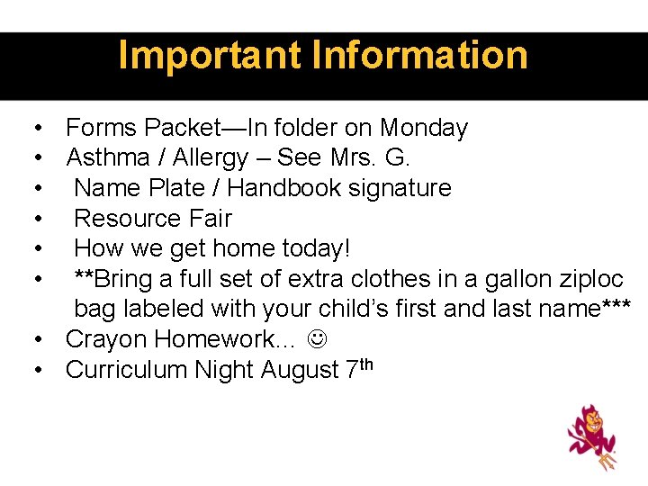 Important Information • Forms Packet—In folder on Monday • Asthma / Allergy – See