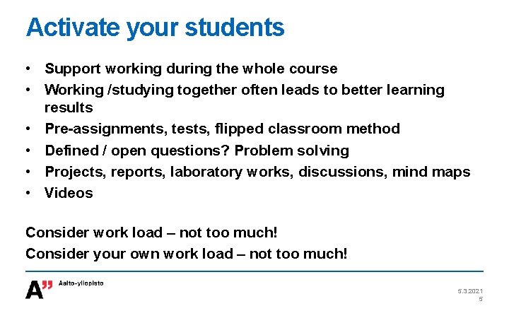 Activate your students • Support working during the whole course • Working /studying together