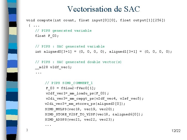 Vectorisation de SAC void compute(int count, float input[0][0], float output[1][256]) {. . . //