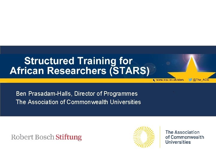 Ben Prasadam-Halls, Director of Programmes The Association of Commonwealth Universities 