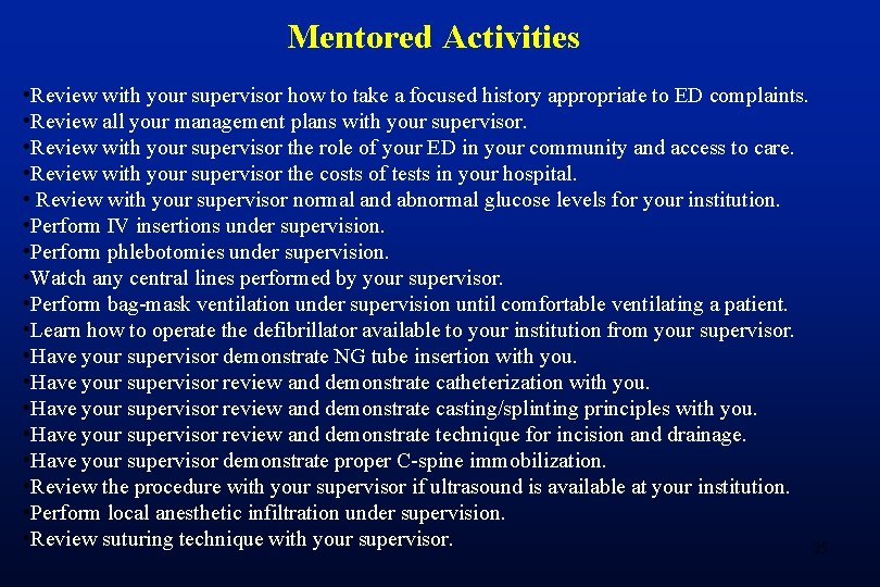 Mentored Activities • Review with your supervisor how to take a focused history appropriate