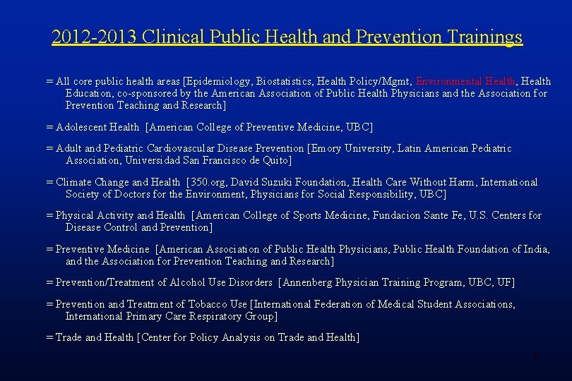 2012 -2013 Clinical Public Health and Prevention Trainings = All core public health areas