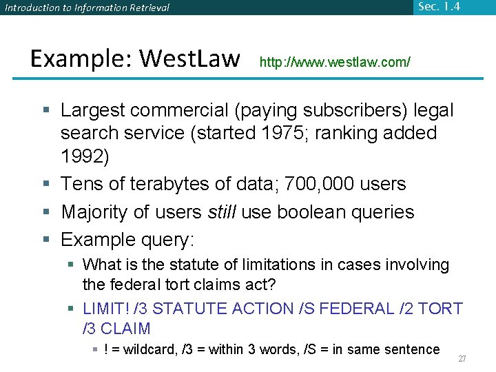 Sec. 1. 4 Introduction to Information Retrieval Example: West. Law http: //www. westlaw. com/