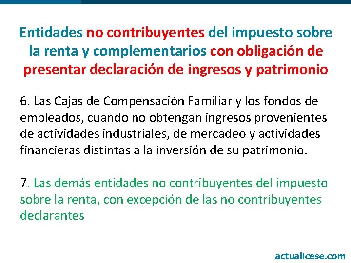  Entidades no contribuyentes del impuesto sobre la renta y complementarios con obligación de