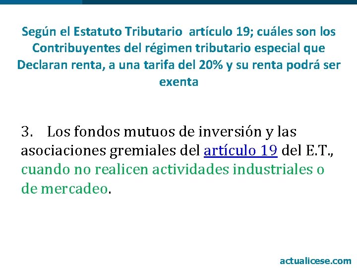  Según el Estatuto Tributario artículo 19; cuáles son los Contribuyentes del régimen tributario
