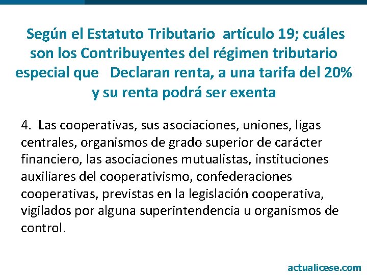  Según el Estatuto Tributario artículo 19; cuáles son los Contribuyentes del régimen tributario