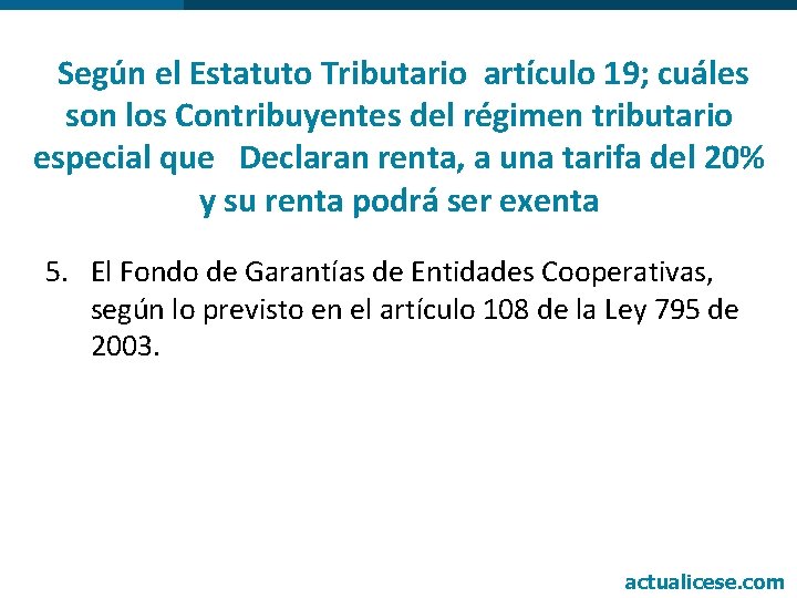  Según el Estatuto Tributario artículo 19; cuáles son los Contribuyentes del régimen tributario