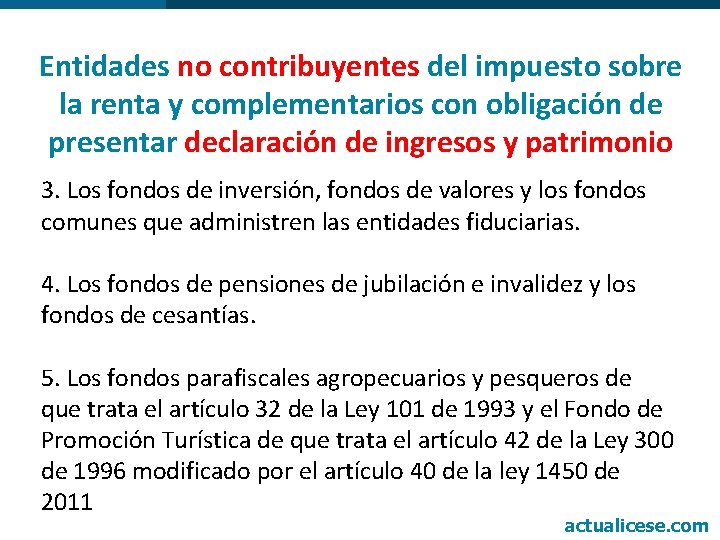 Entidades no contribuyentes del impuesto sobre la renta y complementarios con obligación de presentar