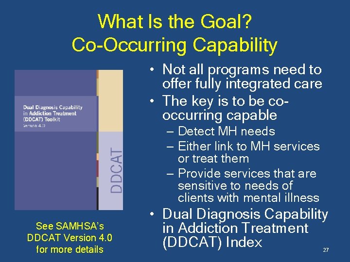 What Is the Goal? Co-Occurring Capability • Not all programs need to offer fully
