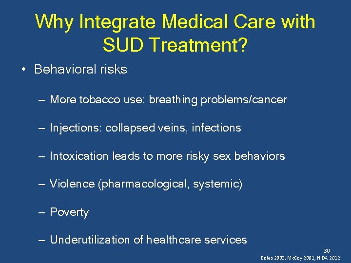 Why Integrate Medical Care with SUD Treatment? • Behavioral risks – More tobacco use: