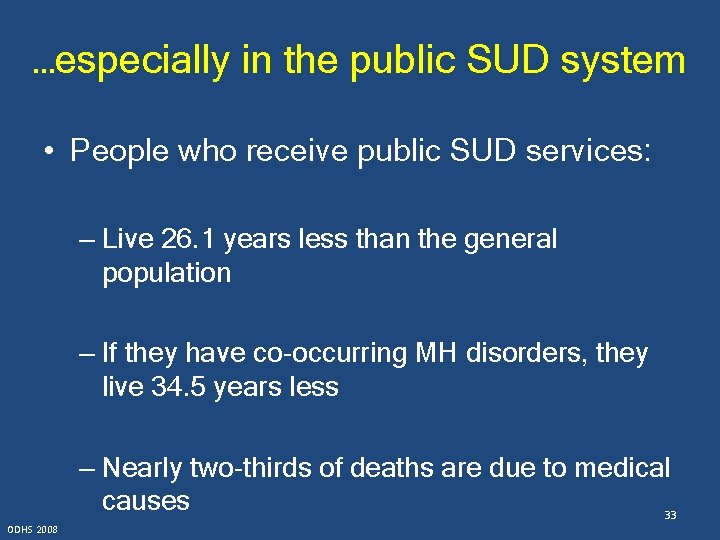 …especially in the public SUD system • People who receive public SUD services: –