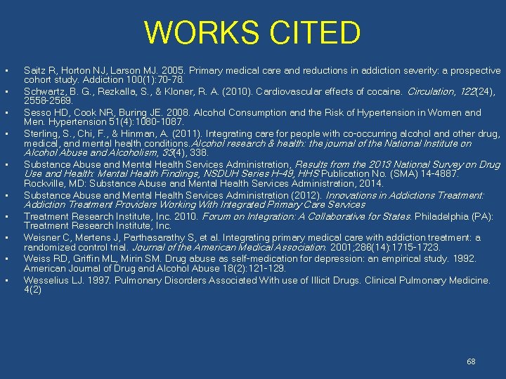 WORKS CITED • • • Saitz R, Horton NJ, Larson MJ. 2005. Primary medical