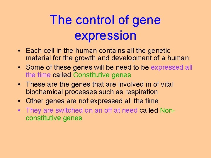 The control of gene expression • Each cell in the human contains all the