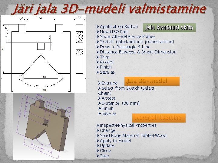 Järi jala 3 D-mudeli valmistamine ØApplication Button Jala kontuuri ØNew+ISO Part ØShow All+Reference Planes