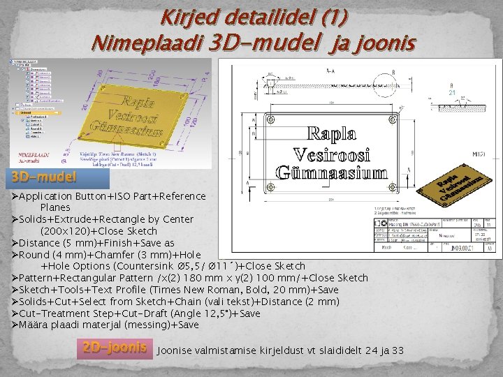 Kirjed detailidel (1) Nimeplaadi 3 D-mudel ja joonis 3 D-mudel ØApplication Button+ISO Part+Reference Planes