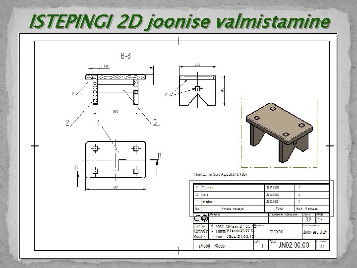 ISTEPINGI 2 D joonise valmistamine 