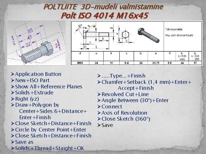 POLTLIITE 3 D-mudeli valmistamine Polt ISO 4014 M 16 x 45 ØApplication Button ØNew+ISO