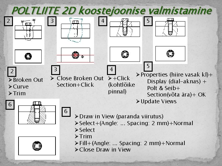 2 POLTLIITE 2 D koostejoonise valmistamine 2 ØBroken Out ØCurve ØTrim 6 3 4