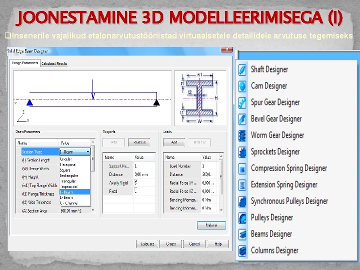 JOONESTAMINE 3 D MODELLEERIMISEGA (I) q. Insenerile vajalikud etalonarvutustööriistad virtuaalsetele detailidele arvutuse tegemiseks 