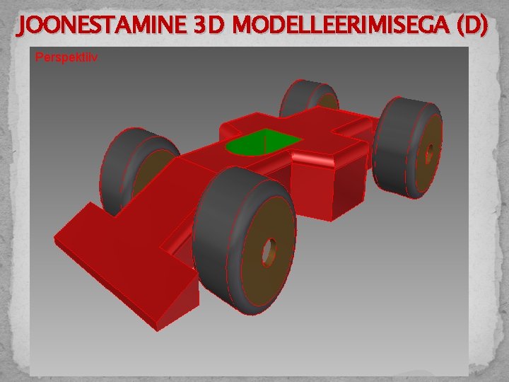 JOONESTAMINE 3 D MODELLEERIMISEGA (D) Perspektiiv 