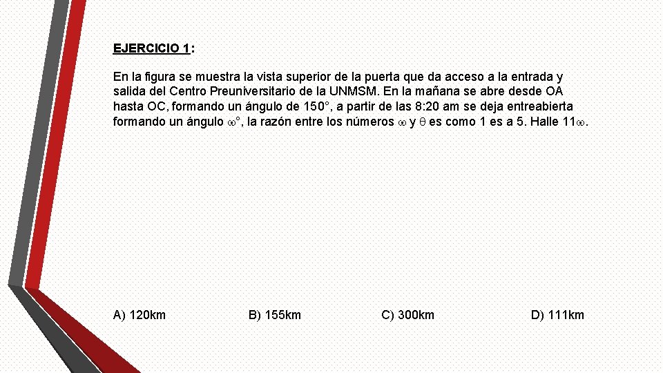 EJERCICIO 1: En la figura se muestra la vista superior de la puerta que