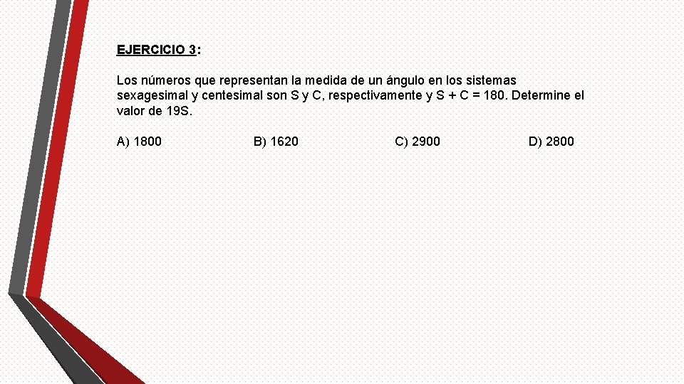 EJERCICIO 3: Los números que representan la medida de un ángulo en los sistemas