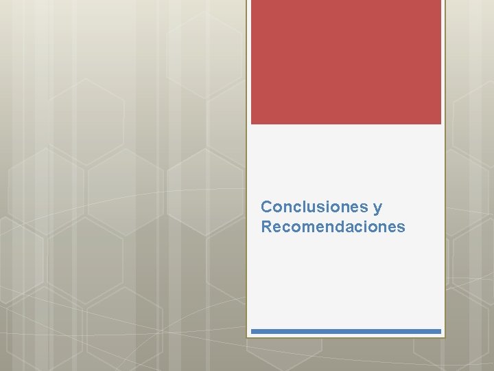 Conclusiones y Recomendaciones 