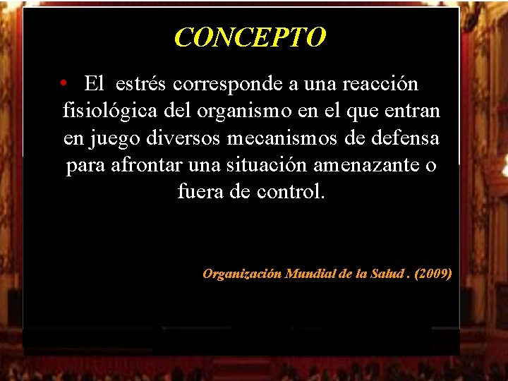 CONCEPTO • El estrés corresponde a una reacción fisiológica del organismo en el que CONCEPTO • El estrés corresponde a una reacción fisiológica del organismo en el que