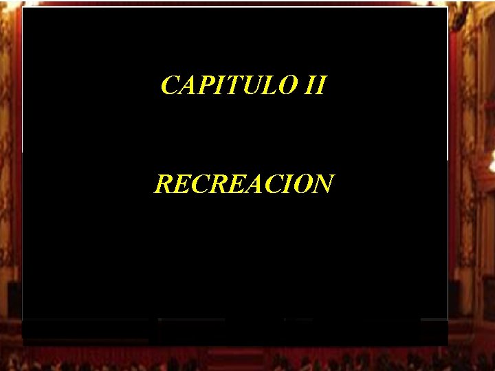 CAPITULO II RECREACION CAPITULO II RECREACION