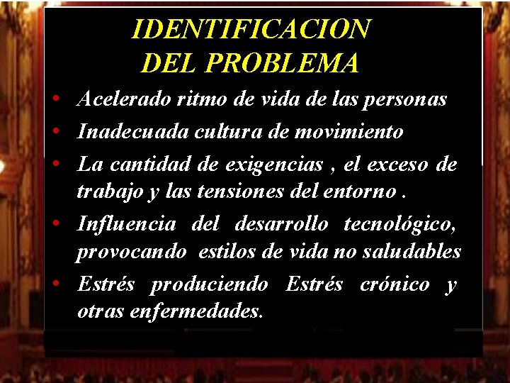 IDENTIFICACION DEL PROBLEMA • Acelerado ritmo de vida de las personas • Inadecuada cultura IDENTIFICACION DEL PROBLEMA • Acelerado ritmo de vida de las personas • Inadecuada cultura