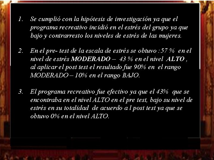 1. Se cumplió con la hipótesis de investigación ya que el programa recreativo incidió 1. Se cumplió con la hipótesis de investigación ya que el programa recreativo incidió