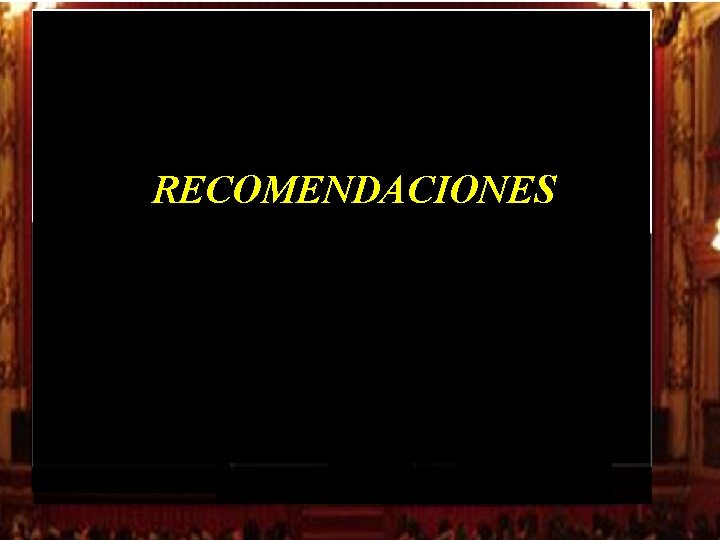 RECOMENDACIONES RECOMENDACIONES